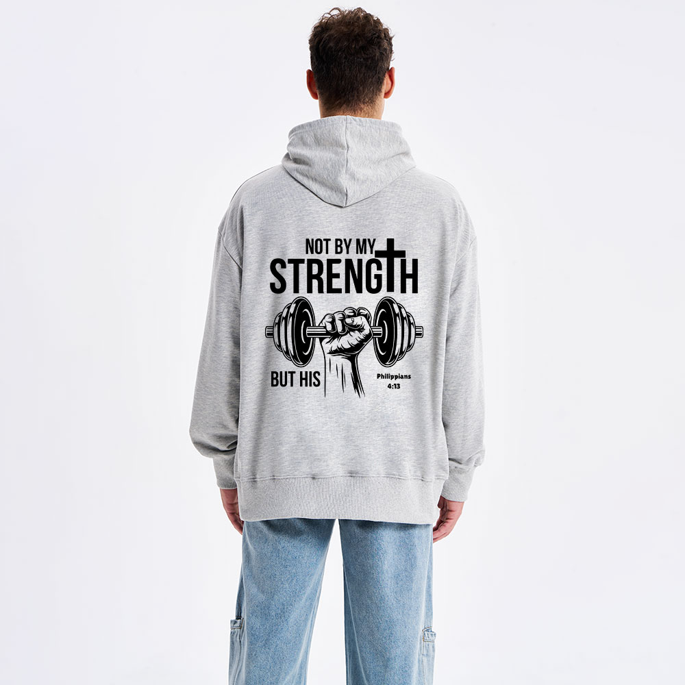 Not By My Strength But His Classic Christian Hoodie
