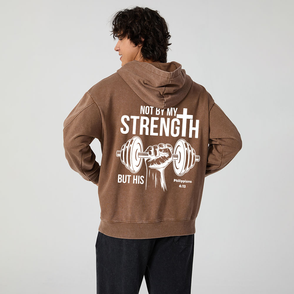 Not By My Strength But His Christian Washed Hoodie