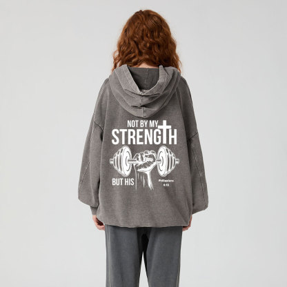 Not By My Strength But His Christian Washed Hoodie