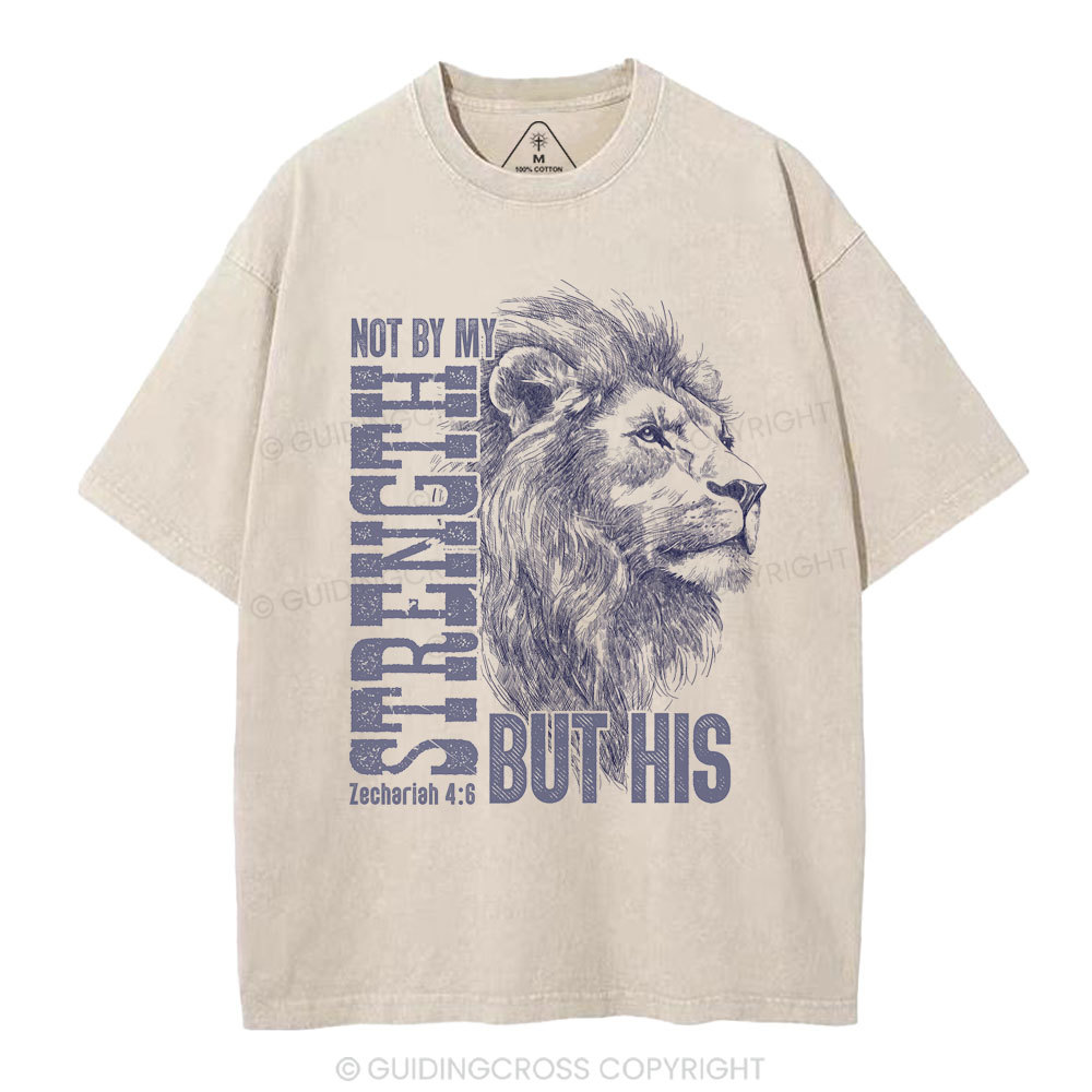 Not By My Strength But  His Christian Washed T-Shirt