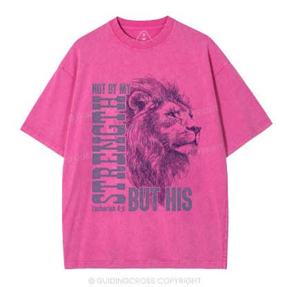 Not By My Strength But  His Christian Washed T-Shirt