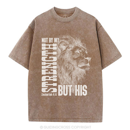 Not By My Strength But  His Christian Washed T-Shirt