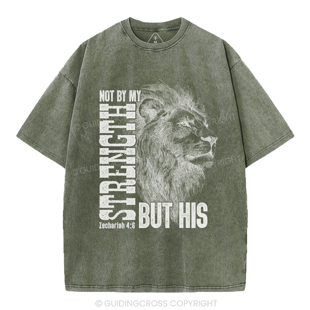 Not By My Strength But  His Christian Washed T-Shirt