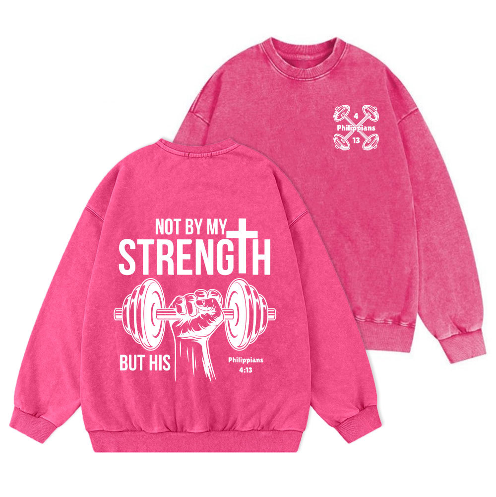 Not By My Strength But His Crhsitian Washed Sweatshirt