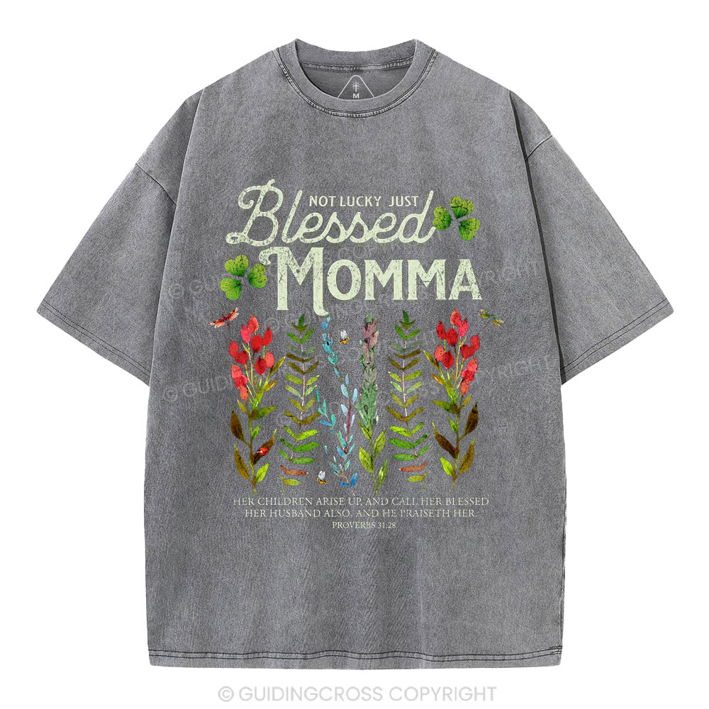 Not Luck Just Blessed Momma Christian Washed T-Shirt
