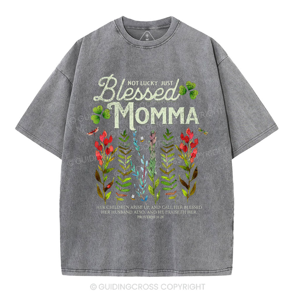 Not Luck Just Blessed Momma Christian Washed T-Shirt