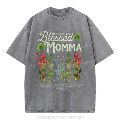 Not Luck Just Blessed Momma Christian Washed T-Shirt