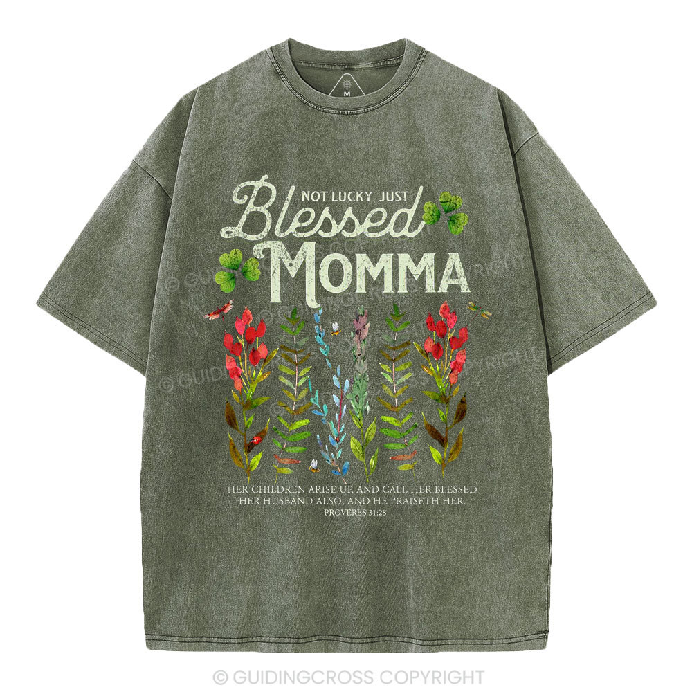 Not Luck Just Blessed Momma Christian Washed T-Shirt