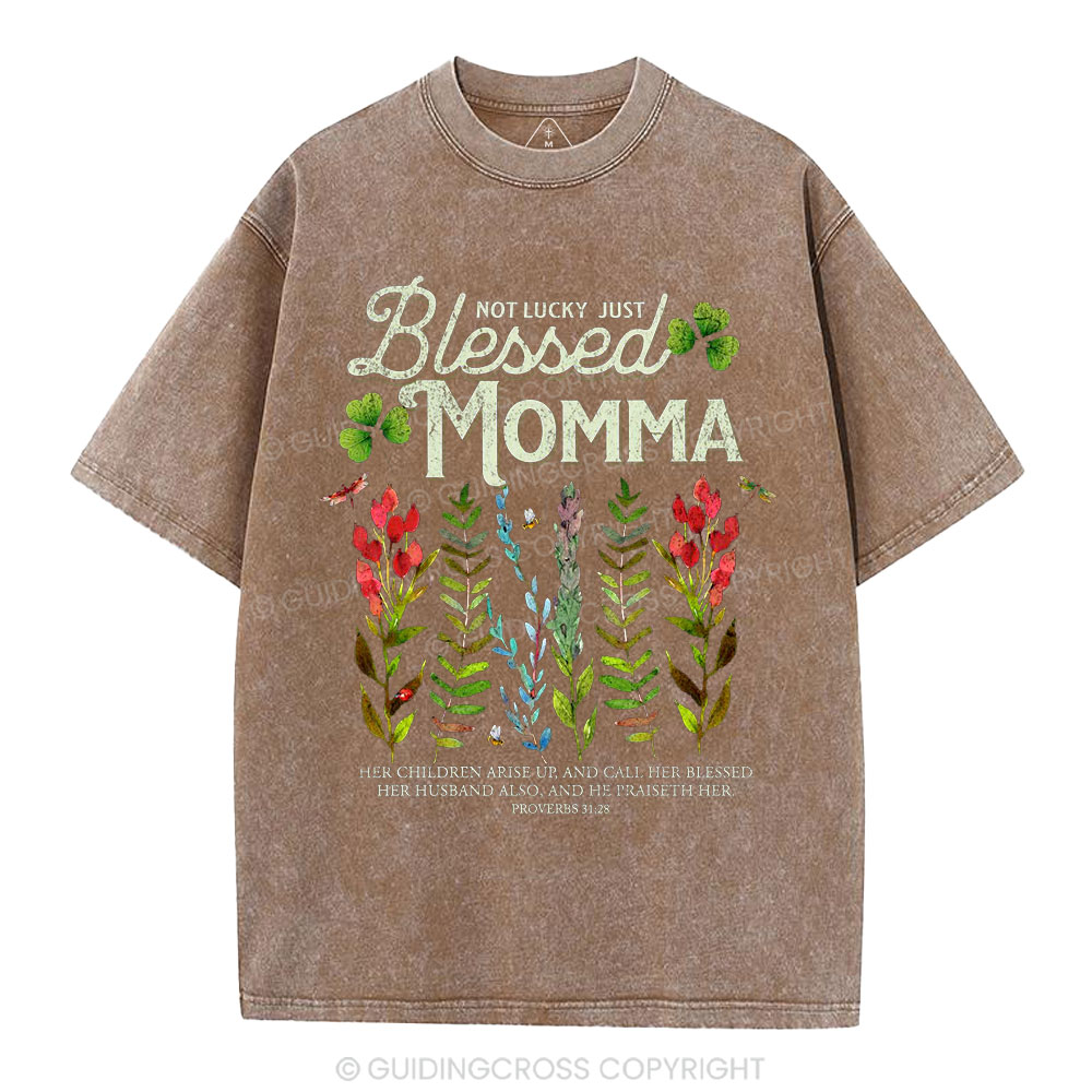 Not Luck Just Blessed Momma Christian Washed T-Shirt