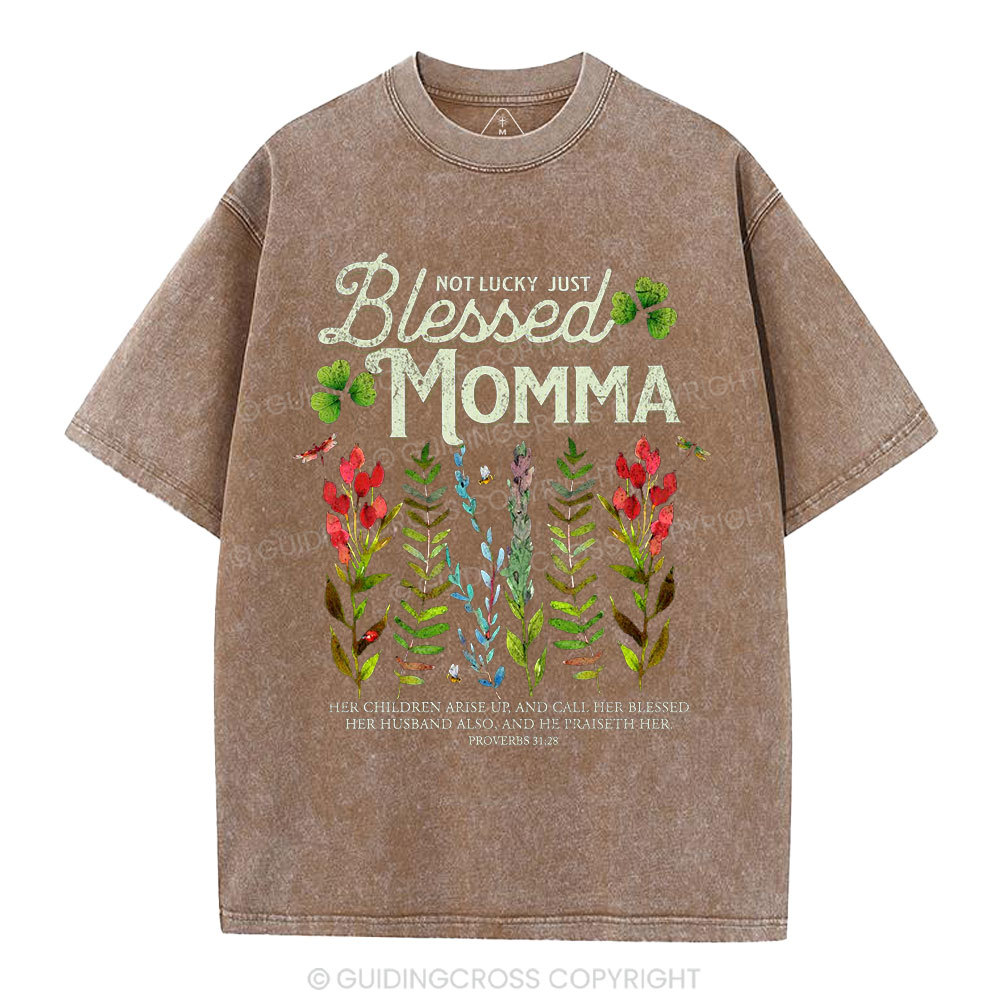 Not Luck Just Blessed Momma Christian Washed T-Shirt