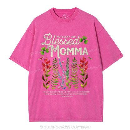 Not Luck Just Blessed Momma Christian Washed T-Shirt