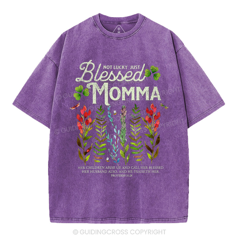 Not Luck Just Blessed Momma Christian Washed T-Shirt