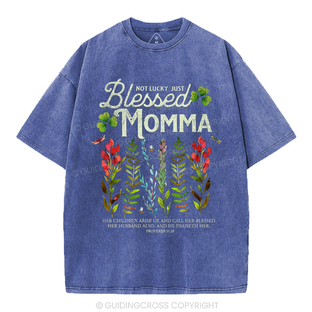 Not Luck Just Blessed Momma Christian Washed T-Shirt
