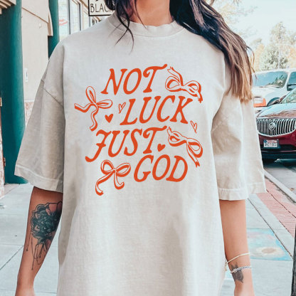 Not Luck Just God Christian Washed T-Shirt