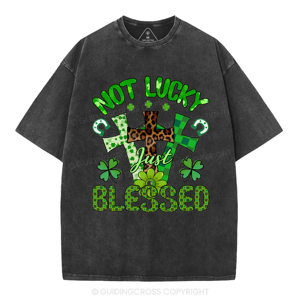 Not Lucky Just Bleessed Christian Washed T-Shirt