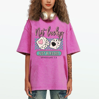 Not Lucky Just Blessed Christian Washed T-Shirt