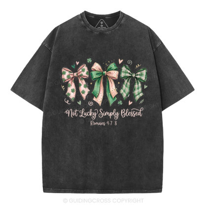 Not Lucky Simply Blessed Christian Washed T-Shirt