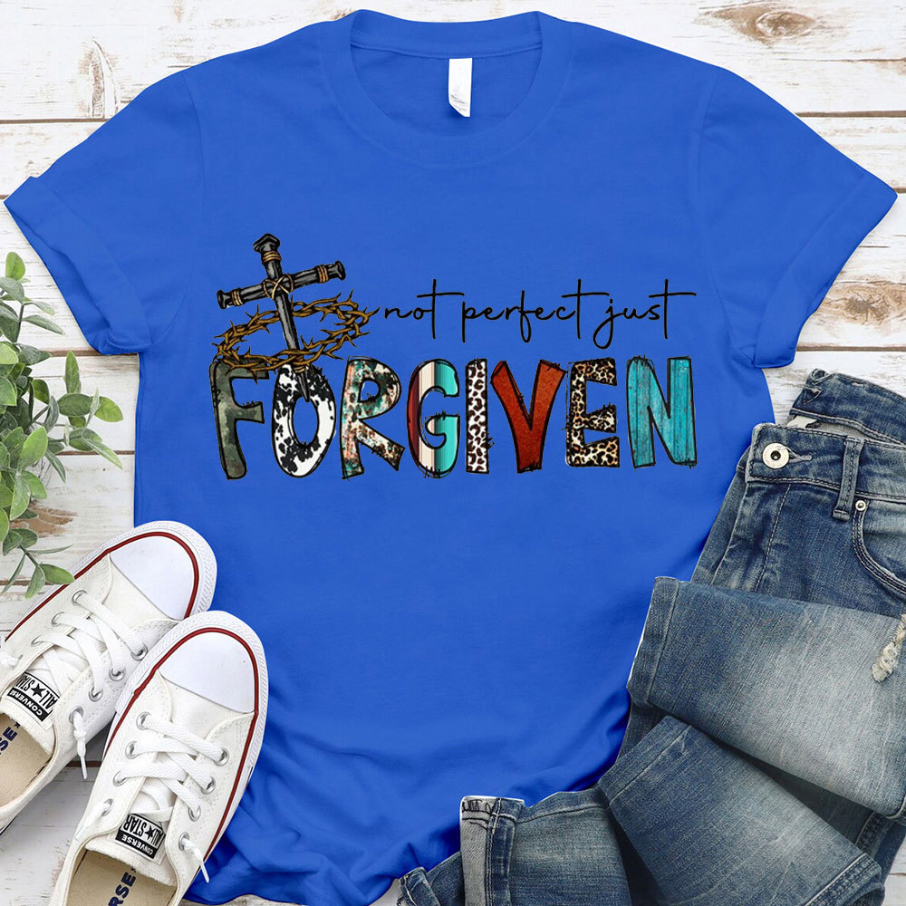 Not Perfect Just Forever Christian T-Shirt