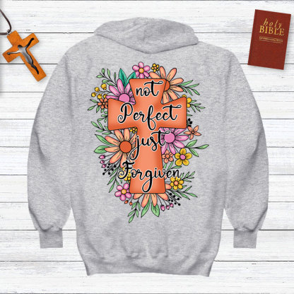 Not Perfect Just Forgiven Christian Hoodie