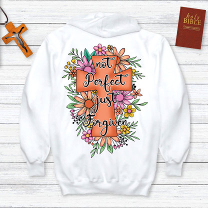 Not Perfect Just Forgiven Christian Hoodie