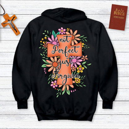 Not Perfect Just Forgiven Christian Hoodie