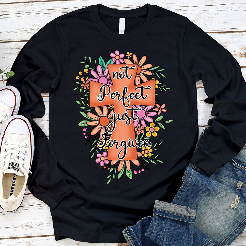 Not Perfect Just Forgiven Christian Religious Long Sleeve T-Shirt