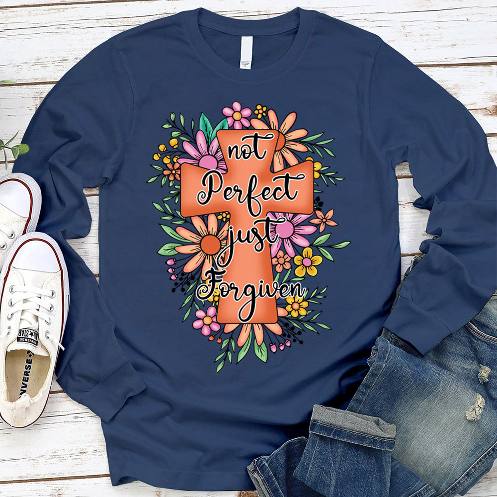Not Perfect Just Forgiven Christian Religious Long Sleeve T-Shirt