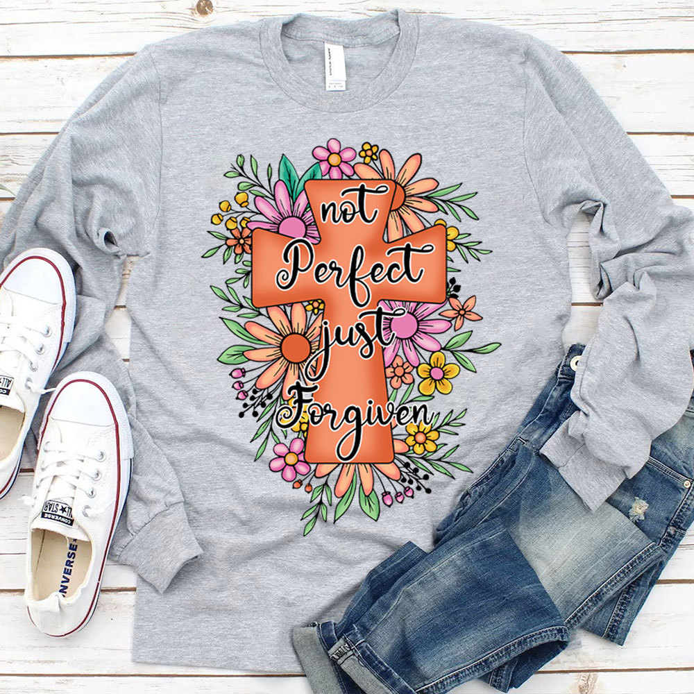 Not Perfect Just Forgiven Christian Religious Long Sleeve T-Shirt