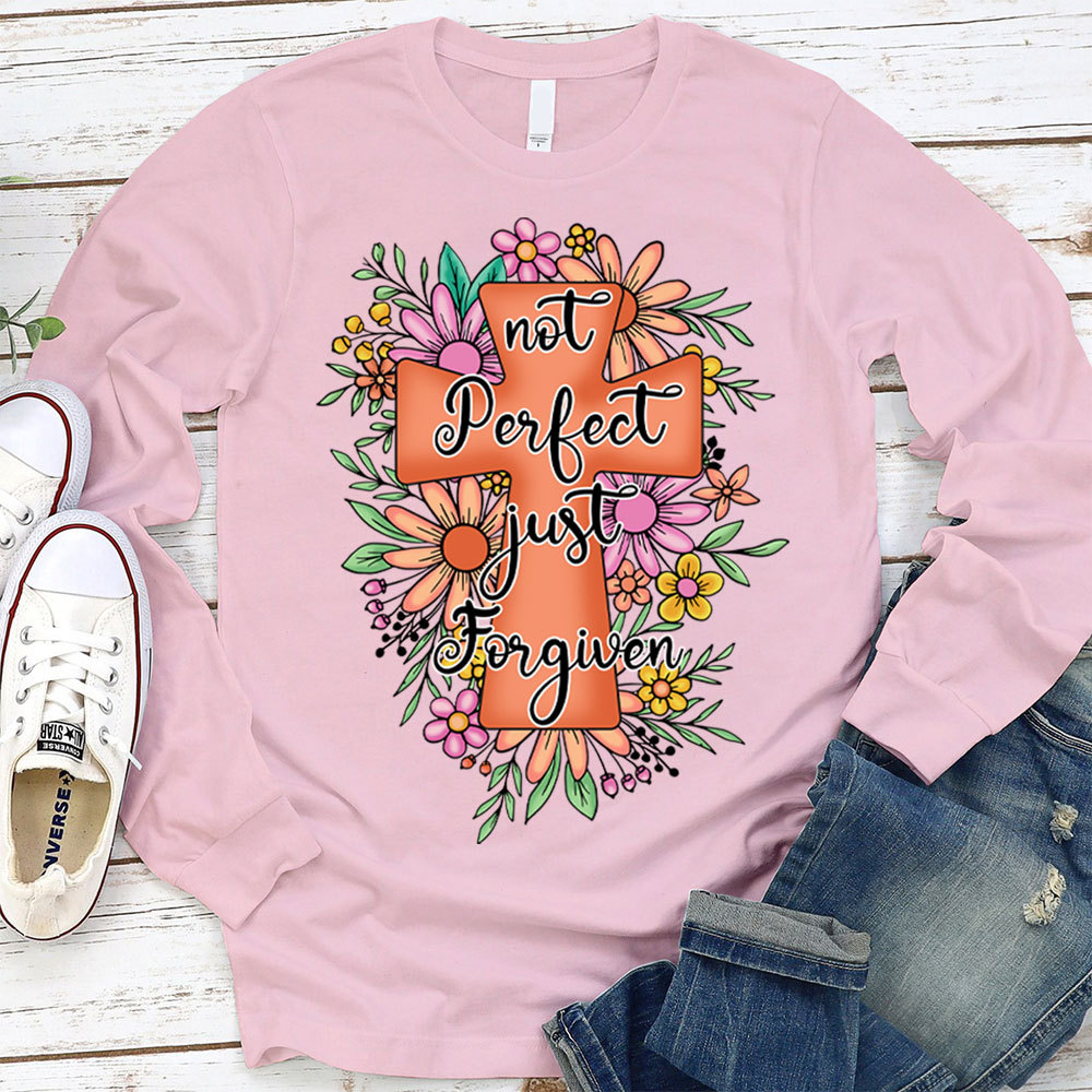 Not Perfect Just Forgiven Christian Religious Long Sleeve T-Shirt