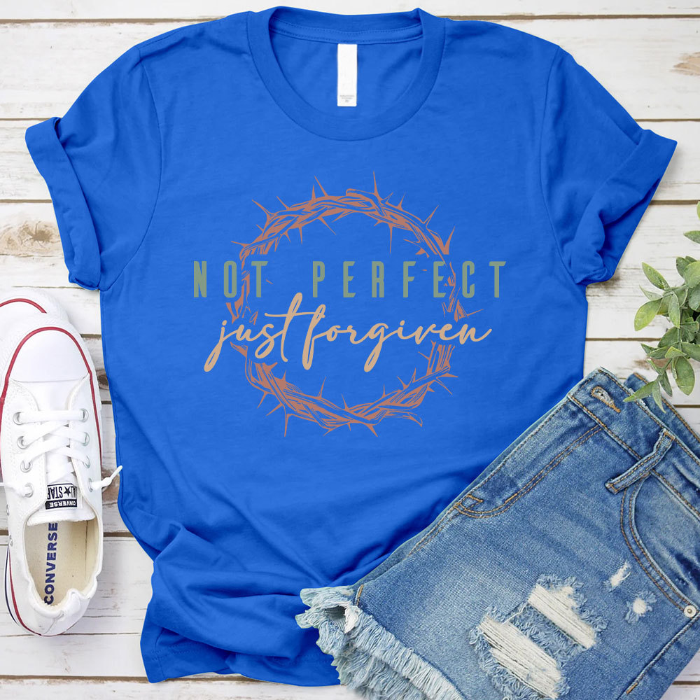 Not Perfect Just Forgiven Christian T-Shirt