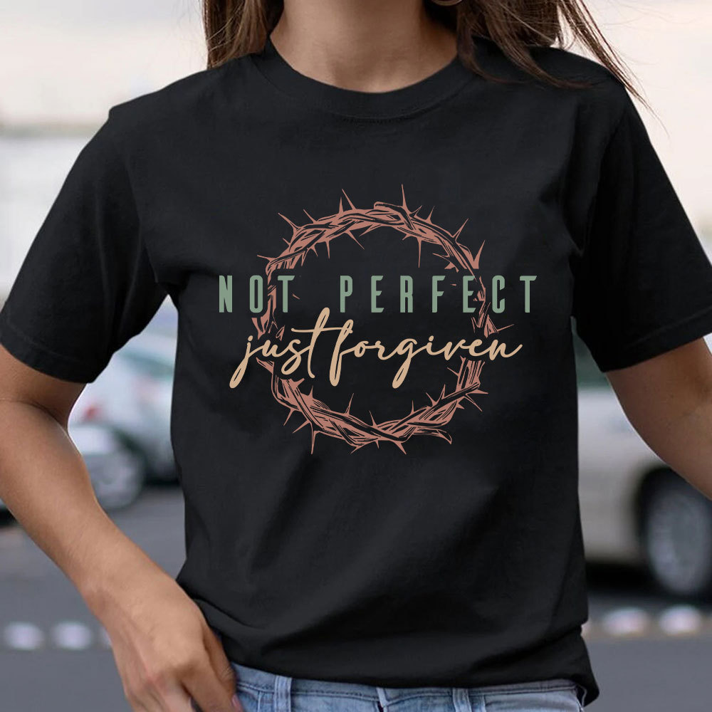 Not Perfect Just Forgiven Christian T-Shirt