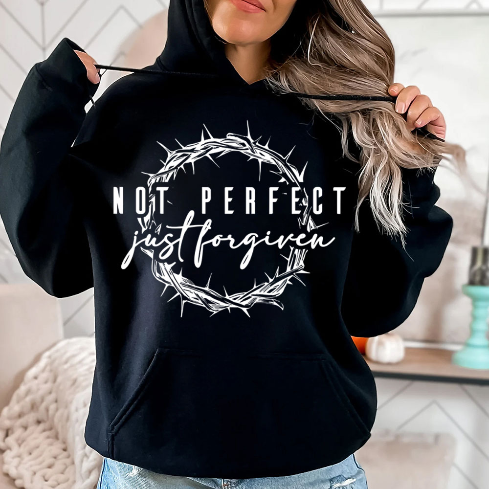 Not Perfect Just Forgiven Religious Hoodie