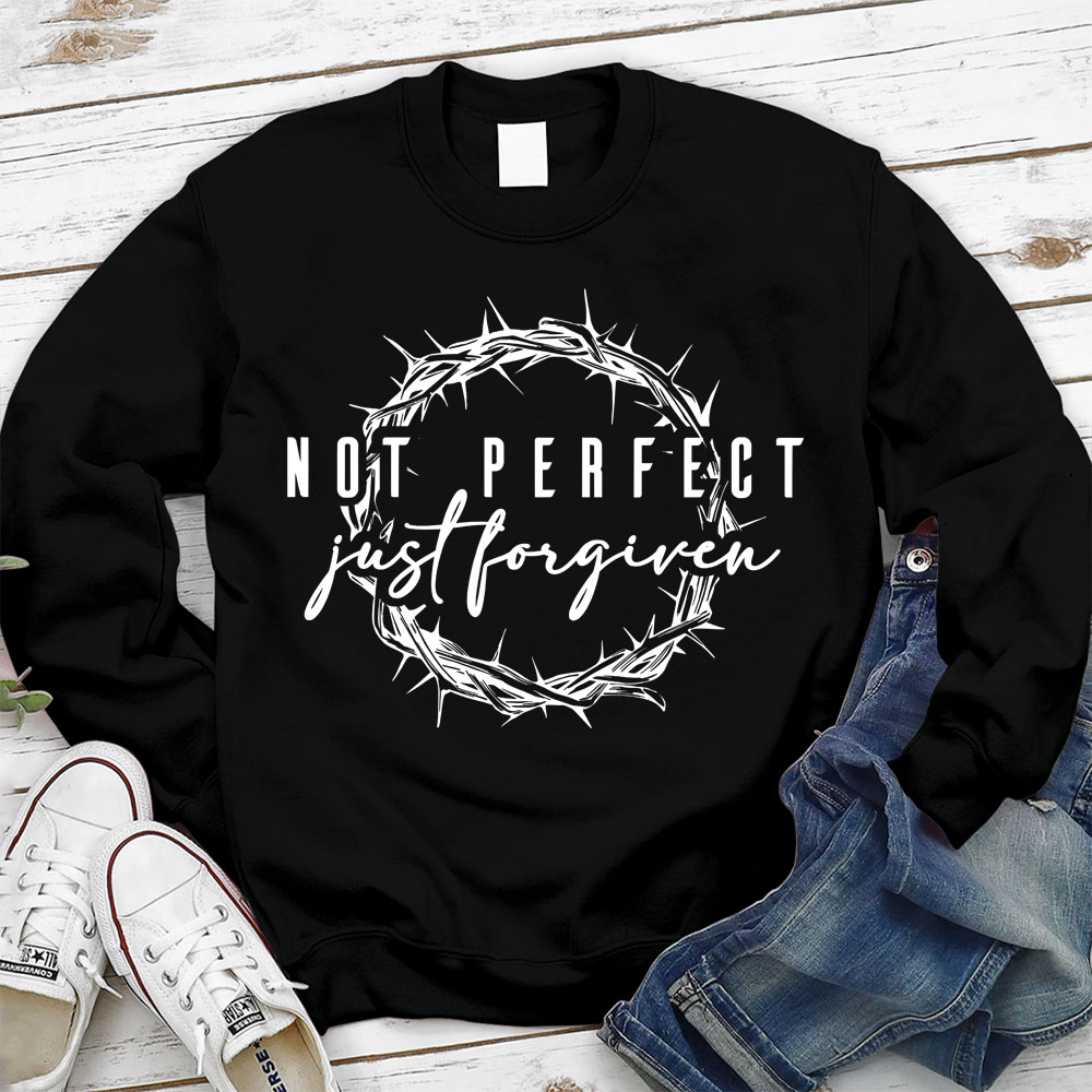 Not Perfect Just Forgiven Religious Sweatshirt