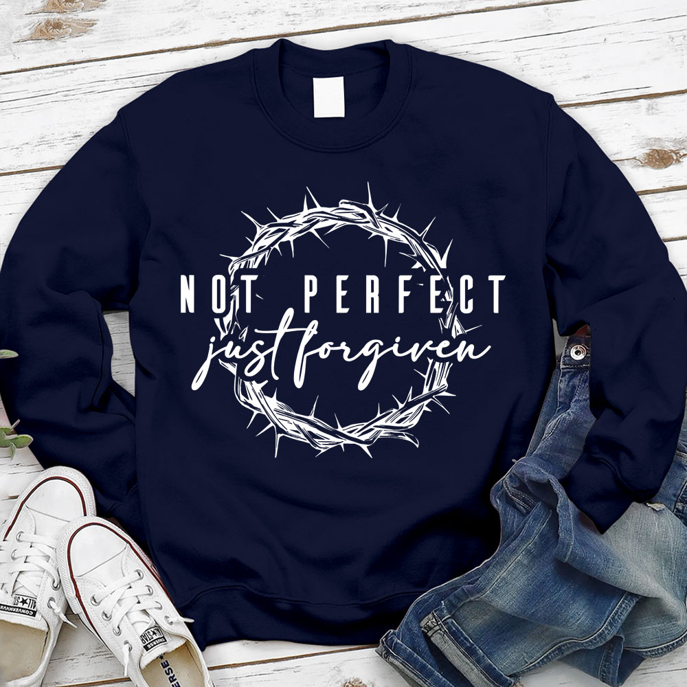 Not Perfect Just Forgiven Religious Sweatshirt