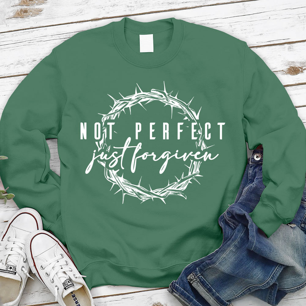 Not Perfect Just Forgiven Religious Sweatshirt