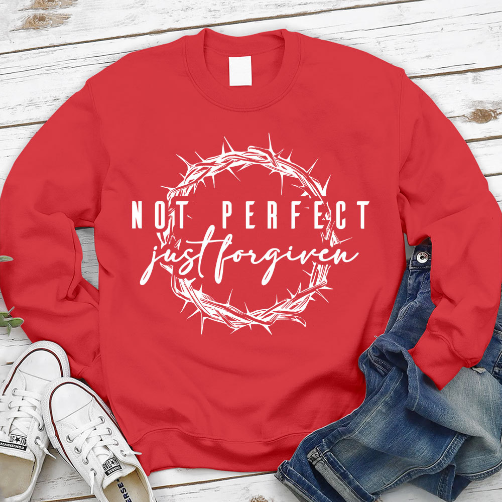Not Perfect Just Forgiven Religious Sweatshirt