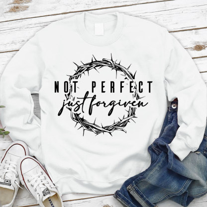 Not Perfect Just Forgiven Religious Sweatshirt