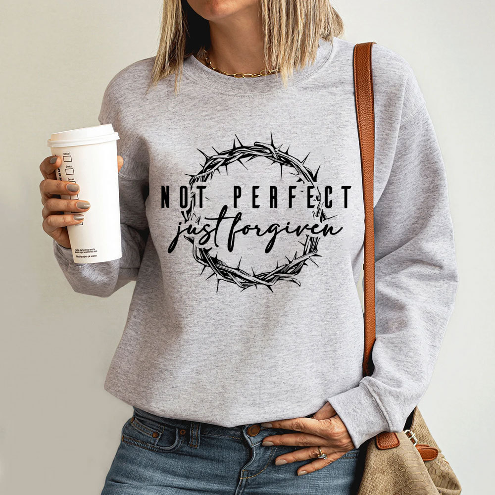 Not Perfect Just Forgiven Religious Sweatshirt