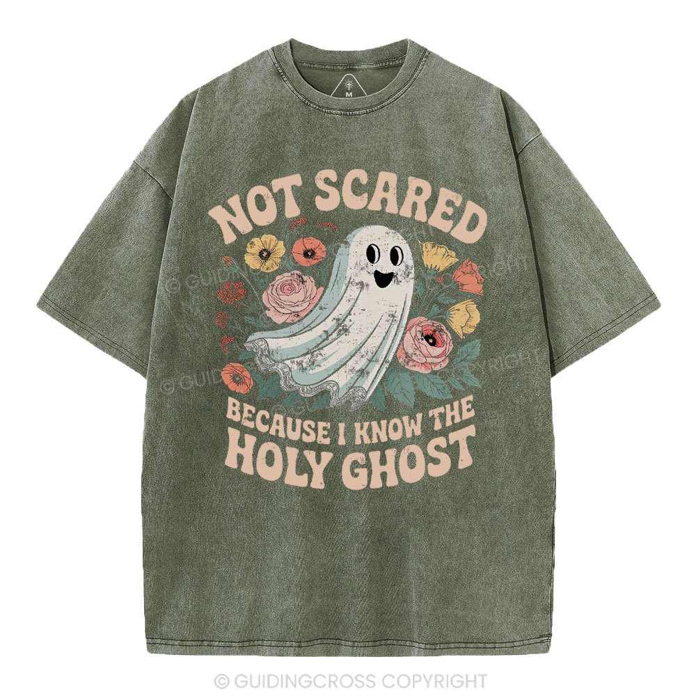 Not Scared Because I Know The Holy Chost Christian Washed T-Shirt