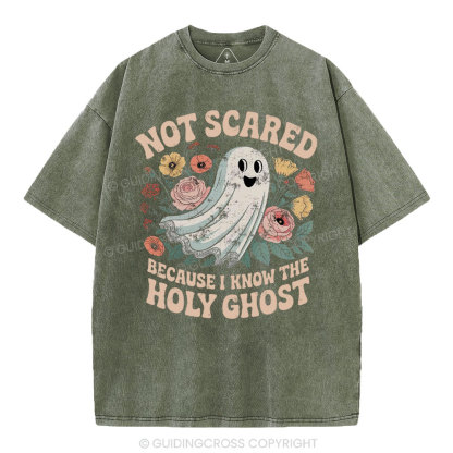 Not Scared Because I Know The Holy Chost Christian Washed T-Shirt