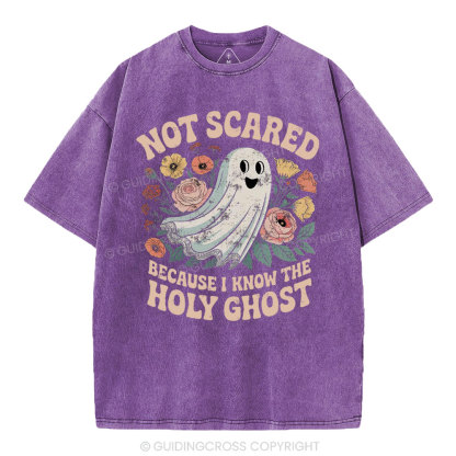 Not Scared Because I Know The Holy Chost Christian Washed T-Shirt