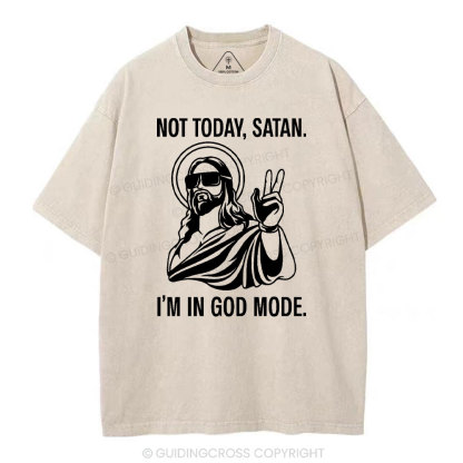 Not Today I Am In God Mode Christian Washed T-Shirt