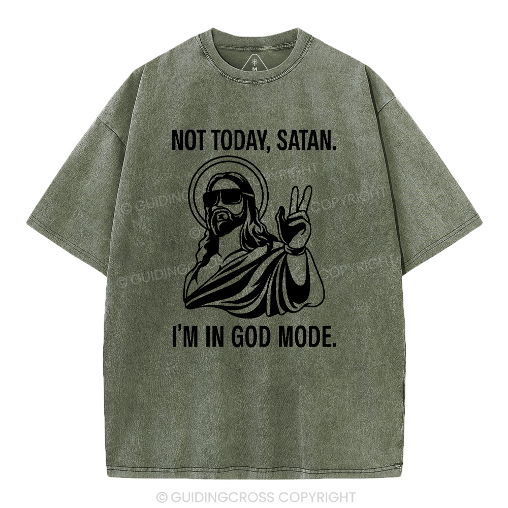 Not Today I Am In God Mode Christian Washed T-Shirt