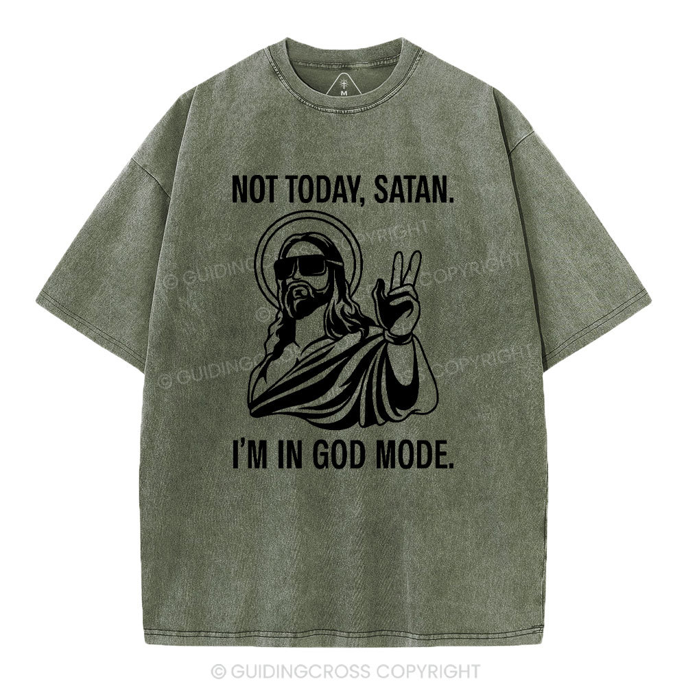 Not Today I Am In God Mode Christian Washed T-Shirt