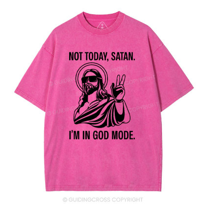 Not Today I Am In God Mode Christian Washed T-Shirt