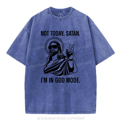 Not Today I Am In God Mode Christian Washed T-Shirt