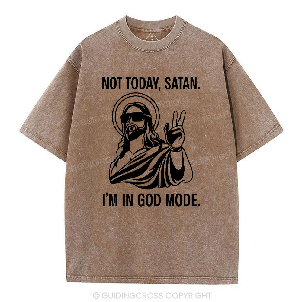 Not Today I Am In God Mode Christian Washed T-Shirt