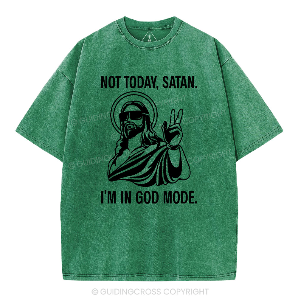 Not Today I Am In God Mode Christian Washed T-Shirt
