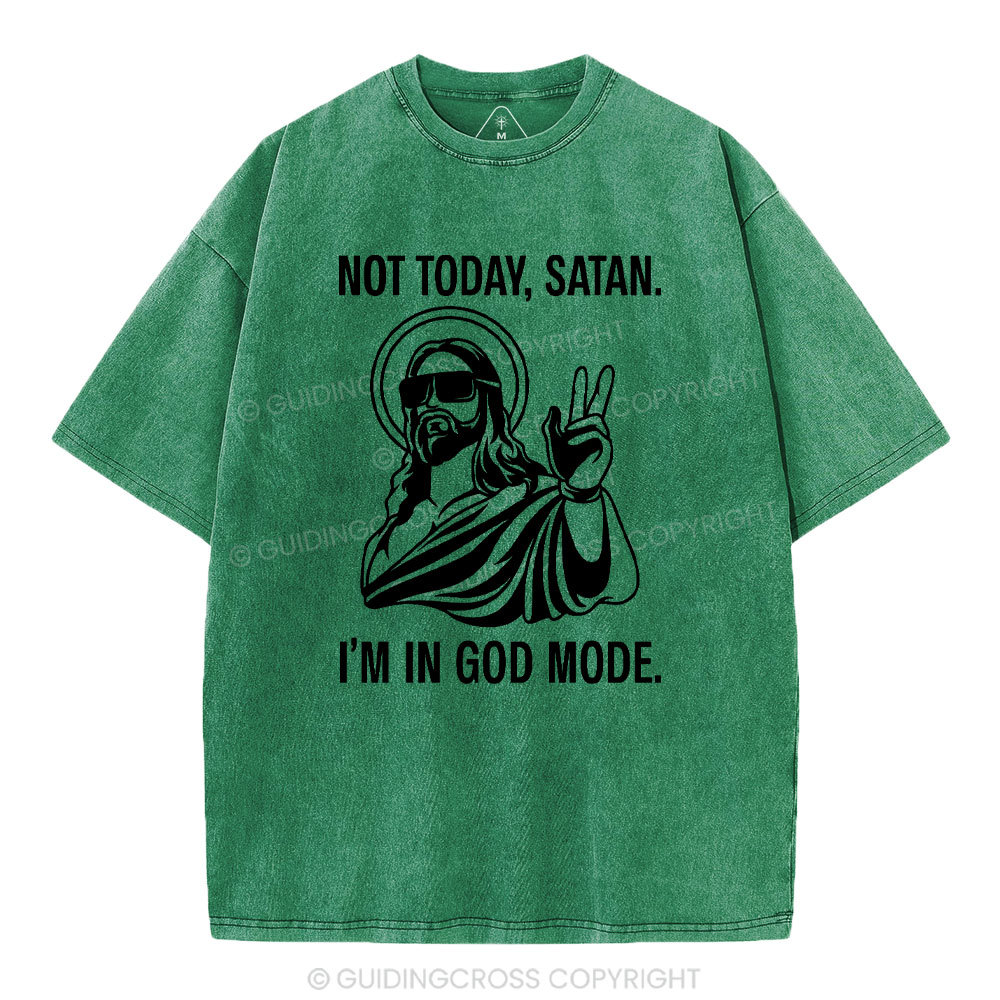 Not Today I Am In God Mode Christian Washed T-Shirt