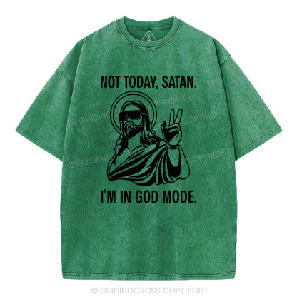 Not Today I Am In God Mode Christian Washed T-Shirt